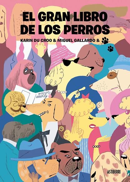 EL GRAN LIBRO DE LOS PERROS | 9788418909214 | DU CROO, KARIN;GALLARDO, MIGUEL