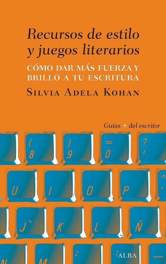 Recursos de estilo y juegos literarios | 9788490654460 | Kohan, Silvia Adela