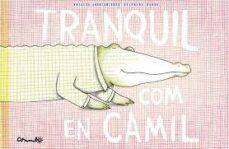 TRANQUIL COM EN CAMIL | 9788484706571 | ANDRIAMIRADO, NATACHA & RENON, DELPHINE