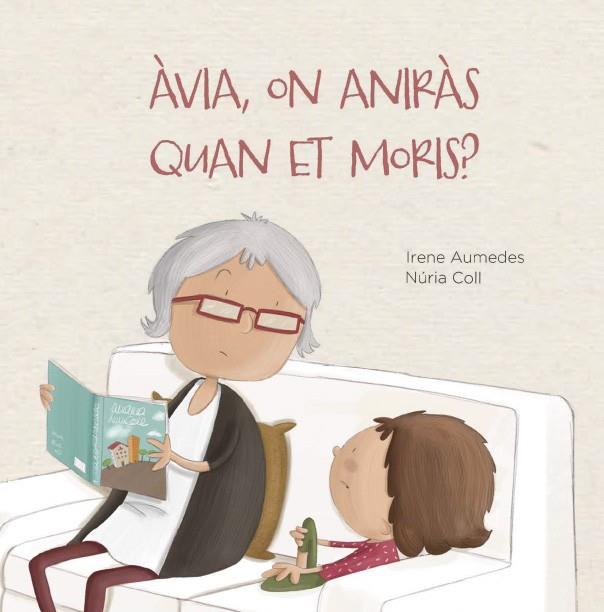 Àvia, on aniràs quan et moris? | 9788412369076 | Aumedes, Irene