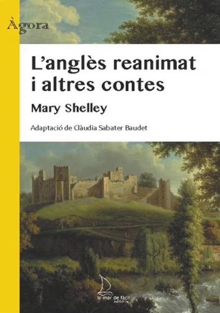 L'anglès reanimat i altres contes | 9788418378607 | Shelley, Mary