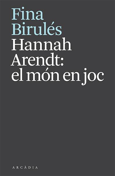 Hannah Arendt: el món en joc | 9788412592610 | Birulés, Fina