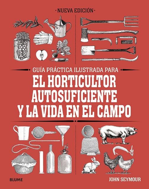 Guía práctica para el horticultor autosuficiente y la vida en el campo | 9788418459061 | Seymour, John