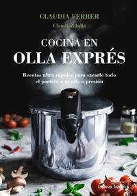 COCINA EN OLLA EXPRES | 9788448027889 | CLAUDIA&JULIA