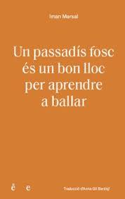 UN PASSADÍS FOSC ÉS UN BON LLOC PER APRENDRE A BALLAR | 9791399176810 | Mersal, Iman / Mersal, Iman