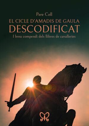 El cicle d'Amadis de Gaula descodificat | 9788412719789 | Coll Riera, Pere