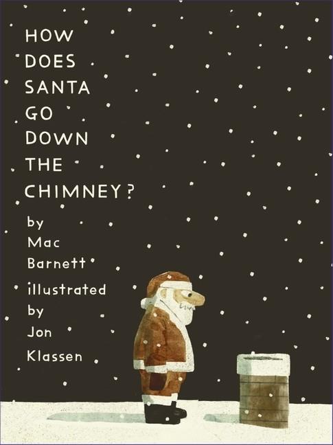 HOW DOES SANTA GO DOWN THE CHIMNEY | 9781529512779 | MAC BARNETT