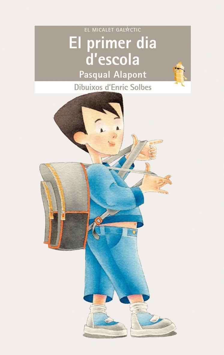 El primer dia d'escola | 9788415390299 | Alapont Ramon, Pasqual