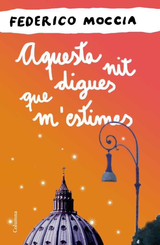 Aquesta nit digues que m'estimes | 9788466414524 | Moccia, Federico