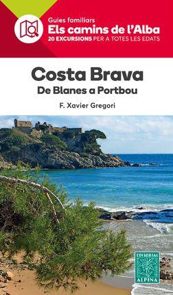 COSTA BRAVA. DE BLANES A PORTBOU -ELS CAMINS ALBA ALPINA | 9788480907354