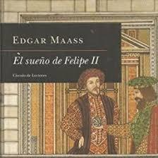 El sueño de Felipe II | 9788422688112 | Maass, Edgar