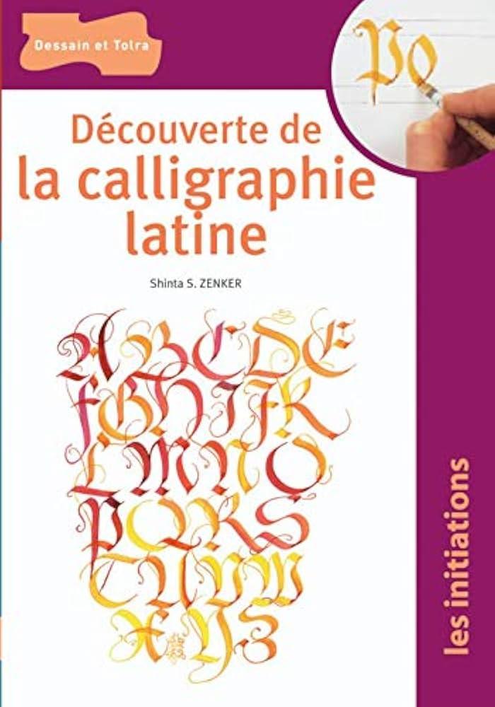 Découverte de la calligraphie latine | 9782047201947 | Zenker, Shinta S.