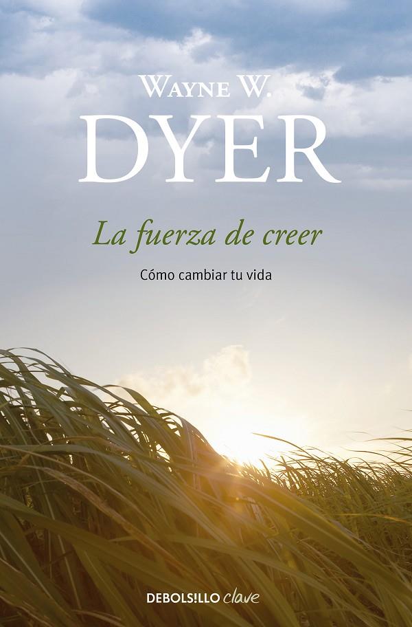 La fuerza de creer | 9788499083995 | Dyer, Wayne W.