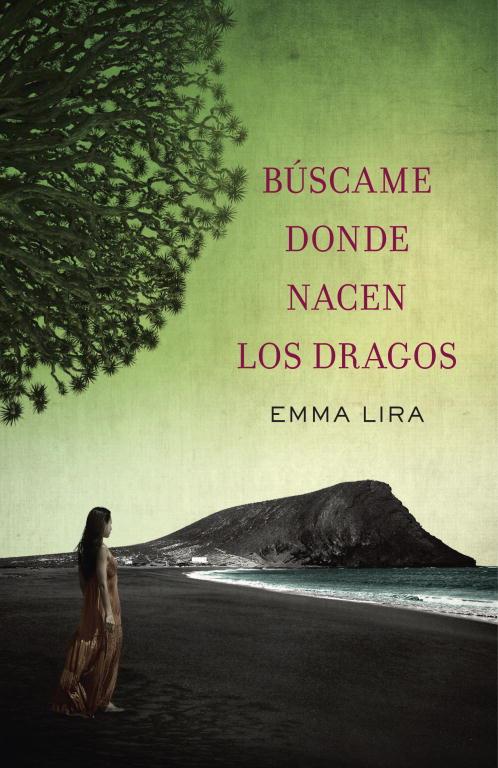 Búscame donde nacen los dragos | 9788401354205 | Lira, Emma