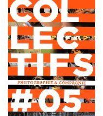 Collectifs #5. Photographie & Compagnie | 9782350080017