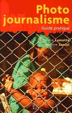 Photo journalisme. Guide pratique | 9782212672855 | Lamotte, Coralie / Zaniol, Simone