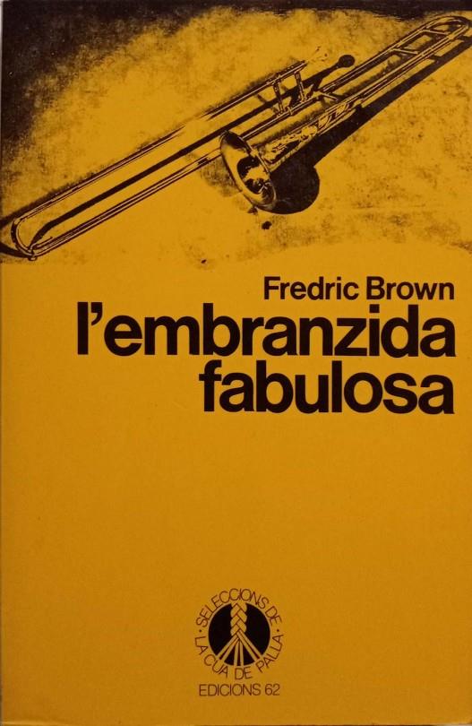 L'embranzida fabulosa | 9788429728064 | Brown, Frederic