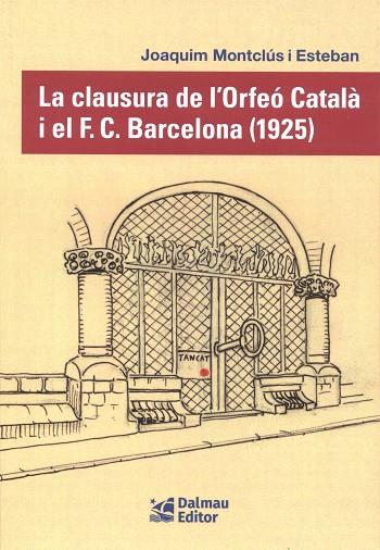 La clausura de l'Orfeó Català i el F. C. Barcelona (1925) | 9788423209163 | Montclús i Esteban, Joaquim