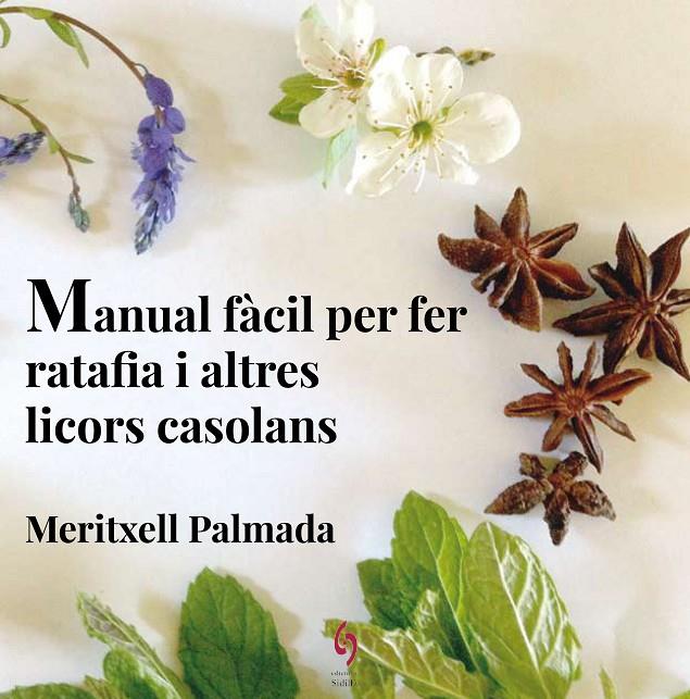 MANUAL FÀCIL PER FER RATAFIA I ALTRES LLIBRES CASOLANS | 9788494504198 | Palmada, Meritxell