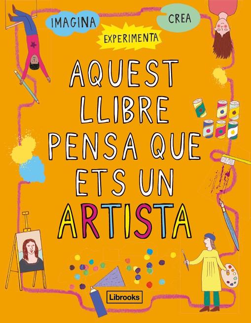 Aquest llibre pensa que ets artista | 9788494837609 | Amson-Bradshaw, Georgia