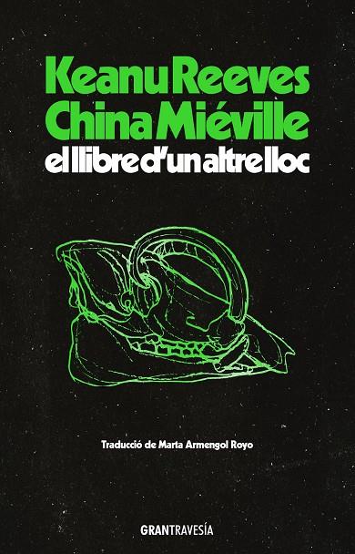 El llibre d02019;un altre lloc | 9788412794496 | Reeves, Keanu / Miéville, China