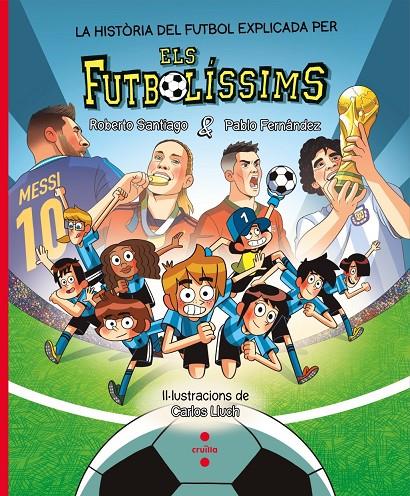 La història del futbol explicada pels Futbolíssims | 9788466159807 | Fernández Vázquez, Pablo / , Roberto santiago