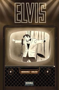 ELVIS. LA NOVELA GRÁFICA | 9788467952292 | CHRIS MISKIEWICZ / MICHAEL SHELFER