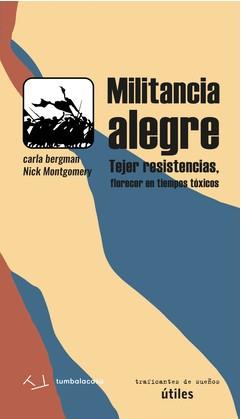 Militancia alegre | 9788412575378 | bergman, carla / Montgomery, Nick