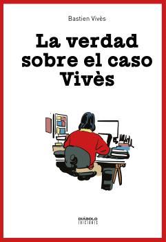 LA VERDAD SOBRE EL CASO VIVES | 9788419790897 | BASTIEN VIVES