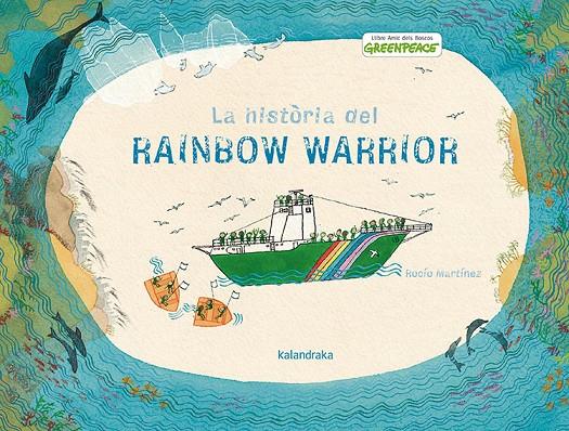 LA HISTÒRIA DEL RAINBOW WARRIOR | 9788484649151 | MARTÍNEZ PÉREZ, ROCÍO