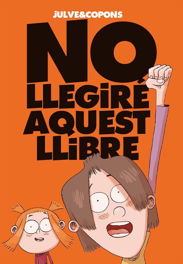 NO LLEGIRÉ AQUEST LLIBRE | 9788424661670 | Copons, Jaume