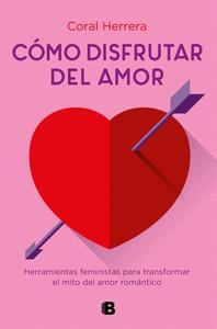 COMO DISFRUTAR DEL AMOR | 9788466667289 | HERRERA,CORAL