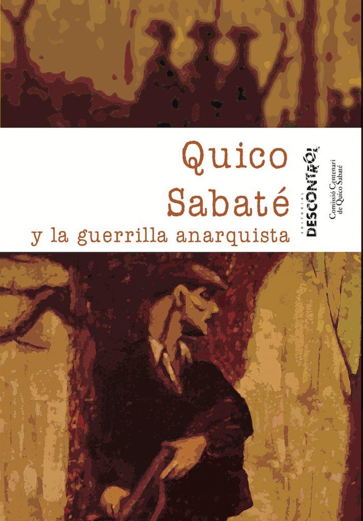 Quico Sabaté i la guerrilla anarquista | 978-84-16553-40-2 | De Vargas Golarons, Ricard