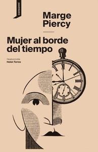 MUJER AL BORDE DEL TIEMPO | 9788416205547 | PIERCY,MARGE