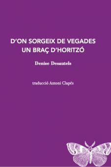 D'on sorgeix de vegades un braç d'horitzó? | 9788412457520 | DESAUTELS, DENISE