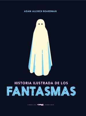 Historia ilustrada de los fantasmas | 9788412570656 | Allsuch Boardman, Adam