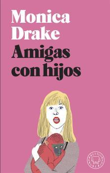 Amigas con hijos | 9788417059972 | Monica Drake