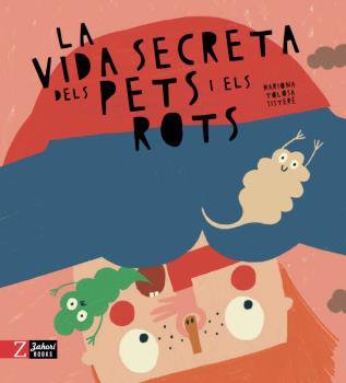 La vida secreta dels pets i els rots | 9788417374822 | TOLOSA SISTERE, MARIONA