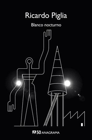 Blanco nocturno | 9788433902443 | Piglia, Ricardo