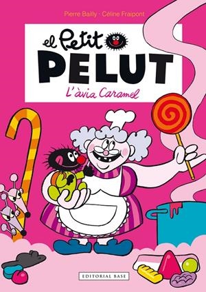 Petit Pelut 4. L'avia Caramel | 9788416166466 | Fraipont, Céline / Bailly, Pierre