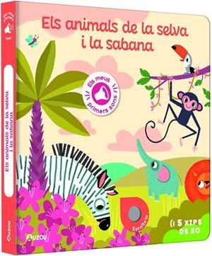 Els meus primers sons. Els animals de la selva i la sabana | 9791039530767 | Notaert, Amandine