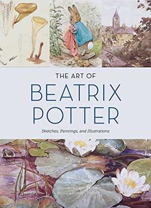 Art of Beatrix Potter, The - Sketches, paintings and illustrations (Diciembre 20 | 9781452151274 | Zach, Emily