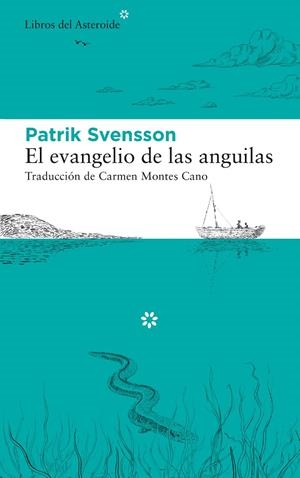 EL EVANGELIO DE LAS ANGUILAS | 9788417977412 | Svensson, Patrik