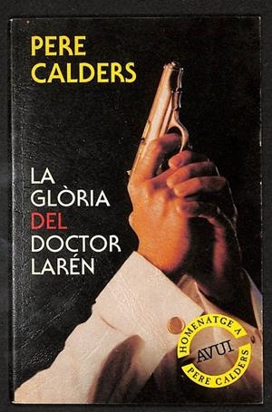 La glòria del doctor Larén | 0laglòriadeldoctorla | Calders, Pere