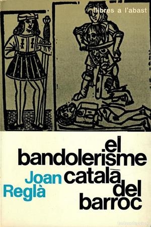 El bandolerisme català del barroc | 0elbandolerisme