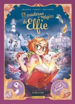 EL CUADERNO MAGICO DE ELFIE. LA ISLA CASI | 9788467946857 | ALWETT, AUDREY / ARLESTON, CHRISTOPHE / LUDVIN, MINI