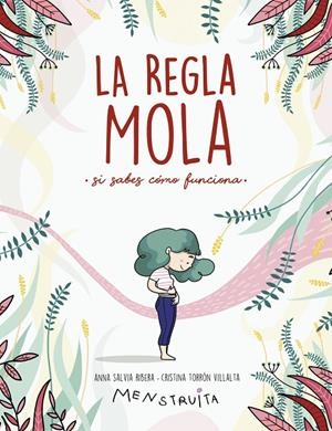 La regla mola | 9788417922986 | Torrón (Menstruita), Cristina / Salvia, Anna