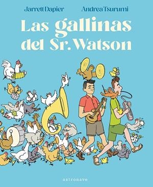 Las gallinas del Sr. Watson | 9788467963113 | Dapier, Jarrett / Tsurumi, Andrea