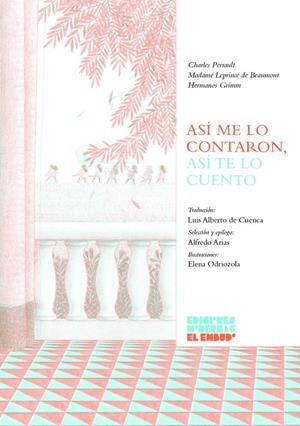 Así me lo contaron, así te lo cuento | 9788412620610 | de Beaumont, Mme. Leprince / Grimm, Hermanos / Perrault, Charles