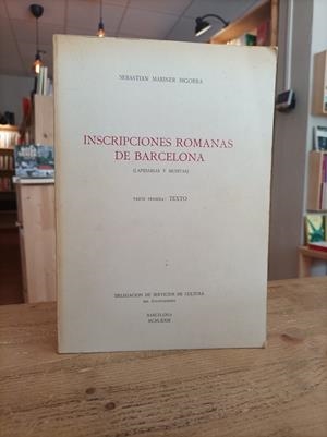 Inscripciones romanas de Barcelona | inscripcionesromanas | Mariner Bigorra, Sebastian